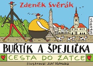 Zdeněk Svěrák: Buřtík a Špejlička - Cesta do Žatce Zdeněk Svěrák: Buřtík a Špejlička - Cesta do Žatce