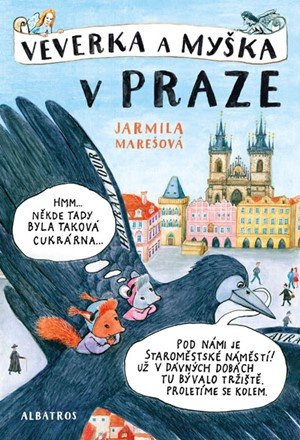 Jarmila Marešová: Veverka a Myška v Praze Jarmila Marešová: Veverka a Myška v Praze