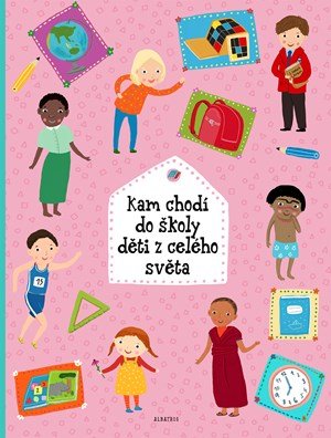 Štěpánka Sekaninová: Kam chodí do školy děti z celého světa Štěpánka Sekaninová: Kam chodí do školy děti z celého světa