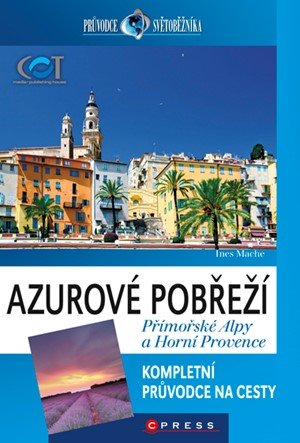 Ines Mache: Azurové pobřeží, Přímořské Alpy a Horní Provence