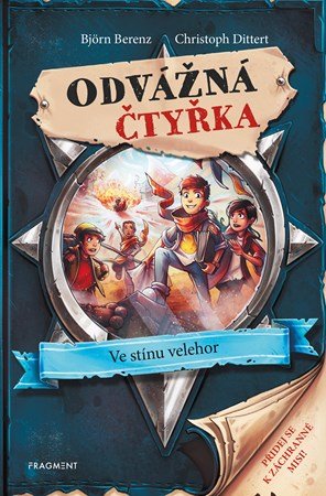 Björn Berenz, Christoph Dittert: Odvážná čtyřka - Ve stínu velehor