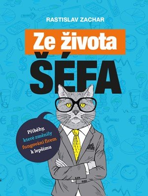 Rastislav Zachar: Ze života šéfa