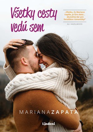 Mariana Zapata: Všetky cesty vedú sem Mariana Zapata: Všetky cesty vedú sem