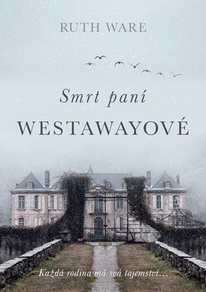 Ruth Ware: Smrt paní Westawayové Ruth Ware: Smrt paní Westawayové