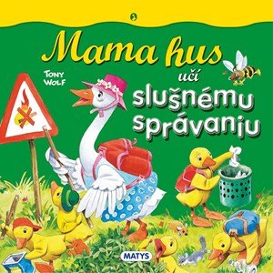 : Mama hus učí slušnému správaniu