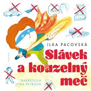 Ilka Pacovská: Slávek a kouzelný meč