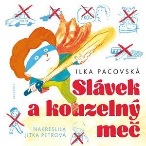 Ilka Pacovská: Slávek a kouzelný meč Ilka Pacovská: Slávek a kouzelný meč
