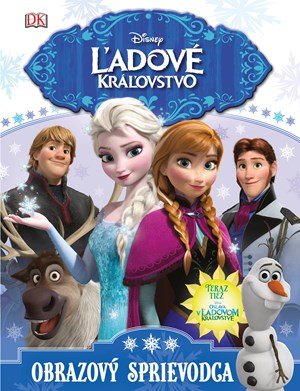 Kolektiv: Ľadové kráľovstvo - Obrazový sprievodca