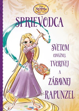 Kolektiv: Na vlásku - Sprievodca svetom odvážnej, tvorivej a zábavnej Rapunzel