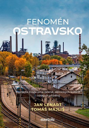 Jan Lenart, Tomáš Majliš: Fenomén Ostravsko