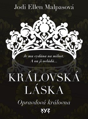 Jodi Ellen Malpasová: Královská láska: Opravdová královna Jodi Ellen Malpasová: Královská láska: Opravdová královna