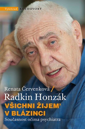 Radkin Honzák, Renata Červenková: Všichni žijem v blázinci Radkin Honzák, Renata Červenková: Všichni žijem v blázinci