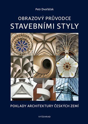 Petr Dvořáček: Obrazový průvodce stavebními styly Petr Dvořáček: Obrazový průvodce stavebními styly