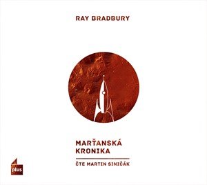 Ray Bradbury: Marťanská kronika (audiokniha)