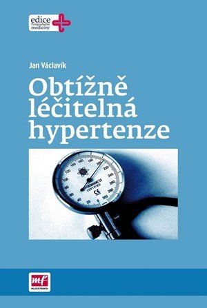Jan Václavík: Obtížně léčitelná hypertenze Jan Václavík: Obtížně léčitelná hypertenze