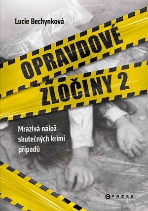 Lucie Bechynková: Opravdové zločiny 2 Lucie Bechynková: Opravdové zločiny 2