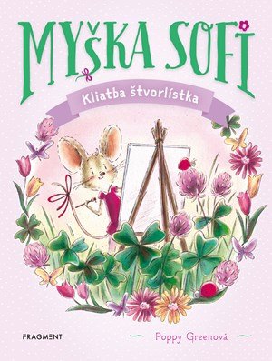 Poppy Greenová: Myška Sofi 5: Kliatba štvorlístka