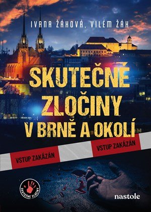 Ivana Žáková, Vilém Žák: Skutečné zločiny v Brně a okolí