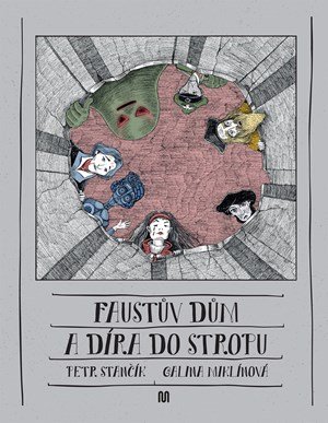 Petr Stančík: Faustův dům a díra do stropu Petr Stančík: Faustův dům a díra do stropu
