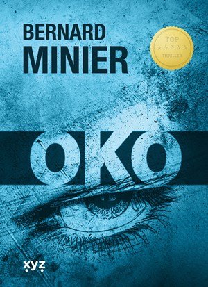 Bernard Minier: Oko Bernard Minier: Oko