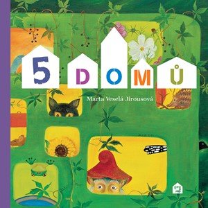 Marta VeseláJirousová: Pět domů Marta VeseláJirousová: Pět domů