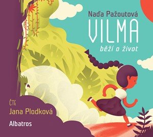 Naďa Pažoutová: Vilma běží o život (audiokniha pro děti)