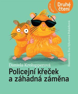 Daniela Krolupperová: Policejní křeček a záhadná záměna Daniela Krolupperová: Policejní křeček a záhadná záměna