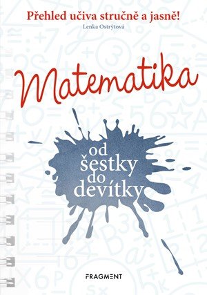 Lenka Ostrýtová: Matematika od šestky do devítky Lenka Ostrýtová: Matematika od šestky do devítky