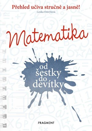 Lenka Ostrýtová: Matematika od šestky do devítky