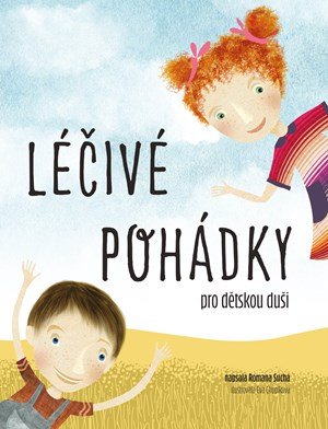 Romana Suchá: Léčivé pohádky pro dětskou duši Romana Suchá: Léčivé pohádky pro dětskou duši