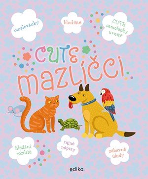 Eva Mrázková: CUTE - mazlíčci Eva Mrázková: CUTE - mazlíčci