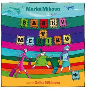 Marka Míková: Babky v Mexiku