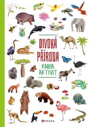 Kolektiv: Divoká příroda - kniha aktivit