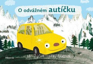 Jiří Žáček: O odvážném autíčku Jiří Žáček: O odvážném autíčku