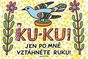 : Ku-ku! Jen po mně vztáhněte ruku!