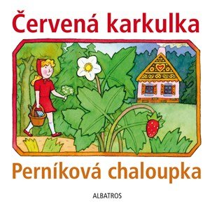 Kolektiv: Červená karkulka a Perníková chaloupka