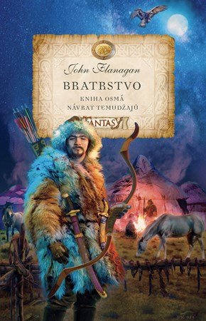 John Flanagan: Bratrstvo - Kniha osmá - Návrat Temudžajů John Flanagan: Bratrstvo - Kniha osmá - Návrat Temudžajů