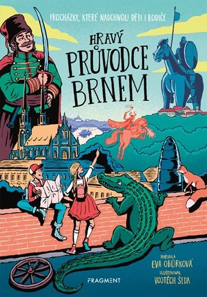 Eva Obůrková: Hravý průvodce Brnem Eva Obůrková: Hravý průvodce Brnem