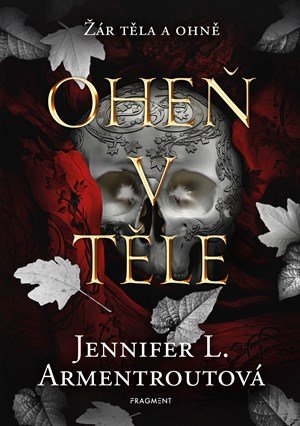 Jennifer L. Armentroutová: Oheň v těle Jennifer L. Armentroutová: Oheň v těle