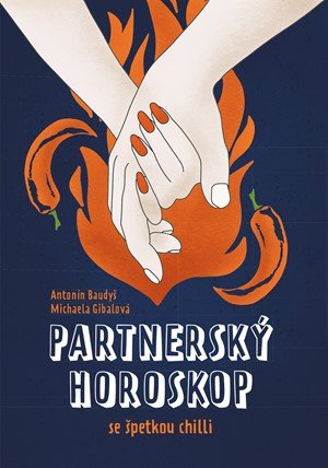 Antonín Baudyš, Michaela Gibalová: Partnerský horoskop se špetkou chilli