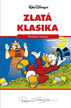 Walt Disney, Romano Scarpa: Disney Zlatá klasika Romano Scarpa Walt Disney, Romano Scarpa: Disney Zlatá klasika Romano Scarpa