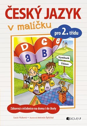 Lucie Víchová: Český jazyk v malíčku pro 2. třídu Lucie Víchová: Český jazyk v malíčku pro 2. třídu