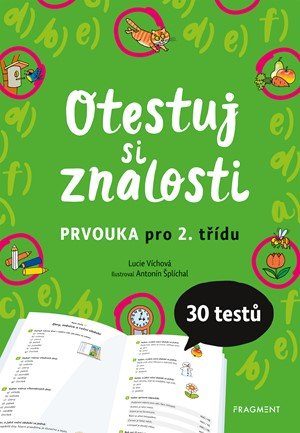 Lucie Víchová: Otestuj si znalosti – Prvouka pro 2. třídu Lucie Víchová: Otestuj si znalosti – Prvouka pro 2. třídu