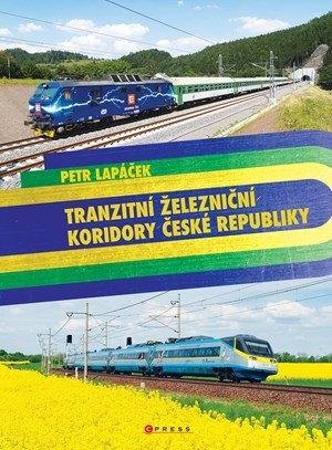 Petr Lapáček: Tranzitní železniční koridory České republiky