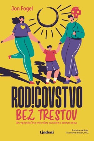 Jon Fogel: Rodičovstvo bez trestov