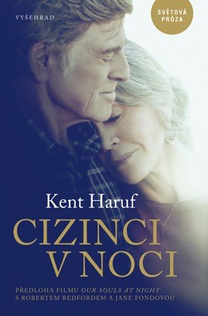 Kent Haruf: Cizinci v noci Kent Haruf: Cizinci v noci