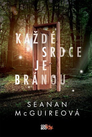Seanan McGuireová: Každé srdce je bránou Seanan McGuireová: Každé srdce je bránou