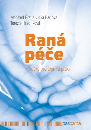 Manfred Pretis, Jitka Barlová, Terezie Hradilková: Raná péče