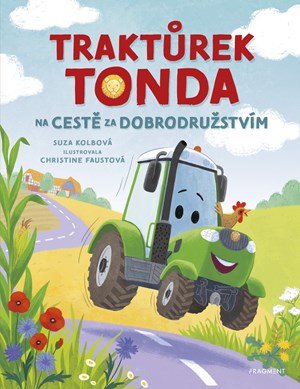 Suza Kolbová: Traktůrek Tonda na cestě za dobrodružstvím