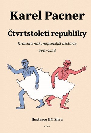 Karel Pacner: Čtvrtstoletí republiky Karel Pacner: Čtvrtstoletí republiky